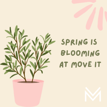 Spring is Blooming at Move It